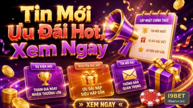 Bảng Kiểm Khuyến Mãi I9BET: Năm Tiêu Chí Đọc Ưu Đãi Chuẩn
